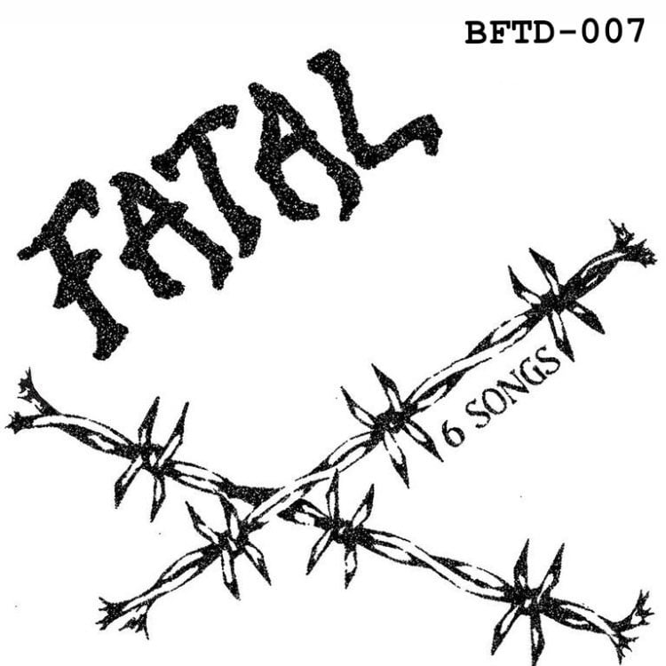FATAL '6 SONGS' 7" EP OUT NOW !!! 