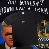 Image 1 of YoU WouLdN'T DoWNLoAD a TRaM (Tee)