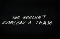 Image 2 of YoU WouLdN'T DoWNLoAD a TRaM (Tee)