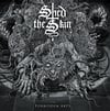 SHED THE SKIN (INCANTATION) THE FORBIDDEN ARTS 