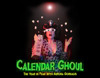 Image 1 of Calendar Ghoul: The Year in Fear with Aurora Gorealis