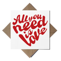 Image 1 of All You Need Is Love (Greeting Card)