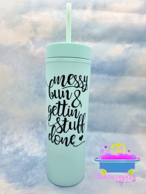 Messy Bun & Gettin Stuff Done Skinny Cold Cup