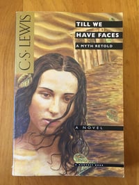 Image 1 of C.S. Lewis "Till We Have Faces" Trade Paperback