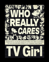 Who Really Cares - TV Girl poster  (PRESALE SPECIAL)