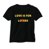 Love is for Lovers Tee