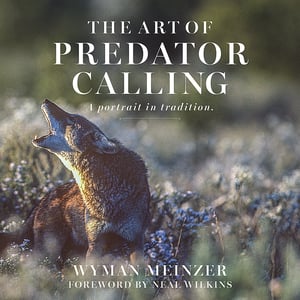 Image of The Art of Predator Calling: A Portrait in Tradition