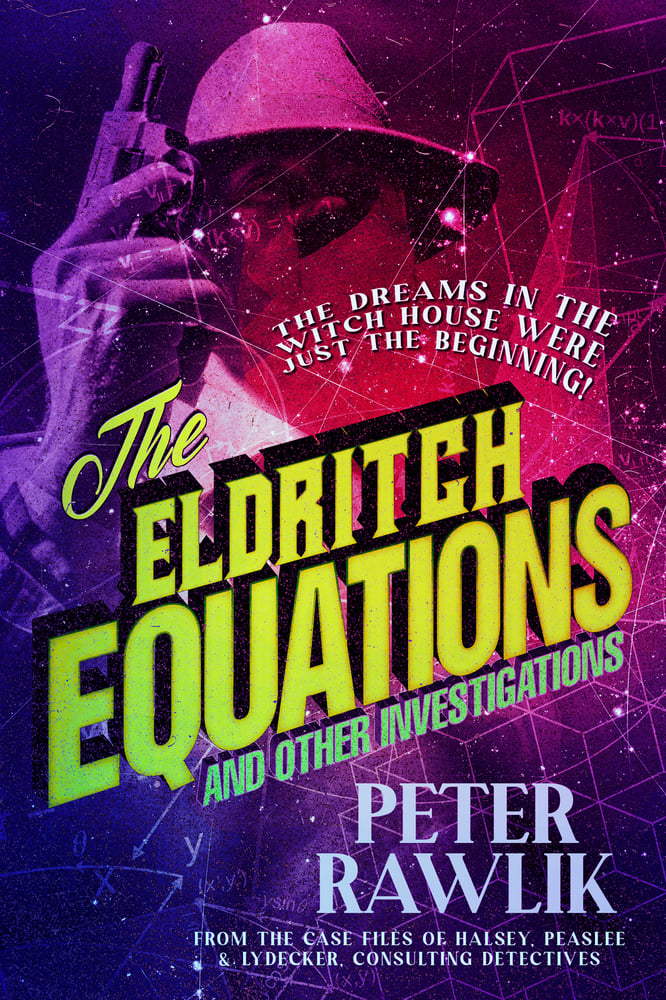 Image of The Eldritch Equations and Other Investigations (PREORDER)