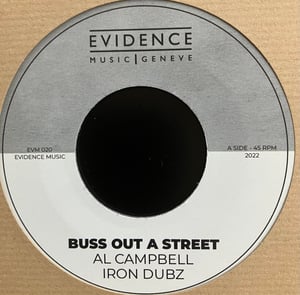 Image of Al CAmpbell & Iron Dubz / Tetrack - 'Buss Out A Street/'hings Gonna Work' - Evidence Music (New 7")
