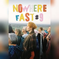 Nowhere Fast #9 "We love Felix Pilgrim"