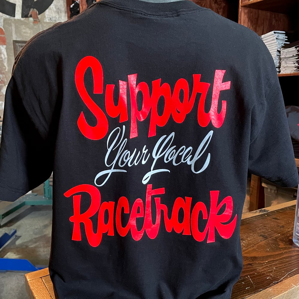 Support your Local Racetrack
