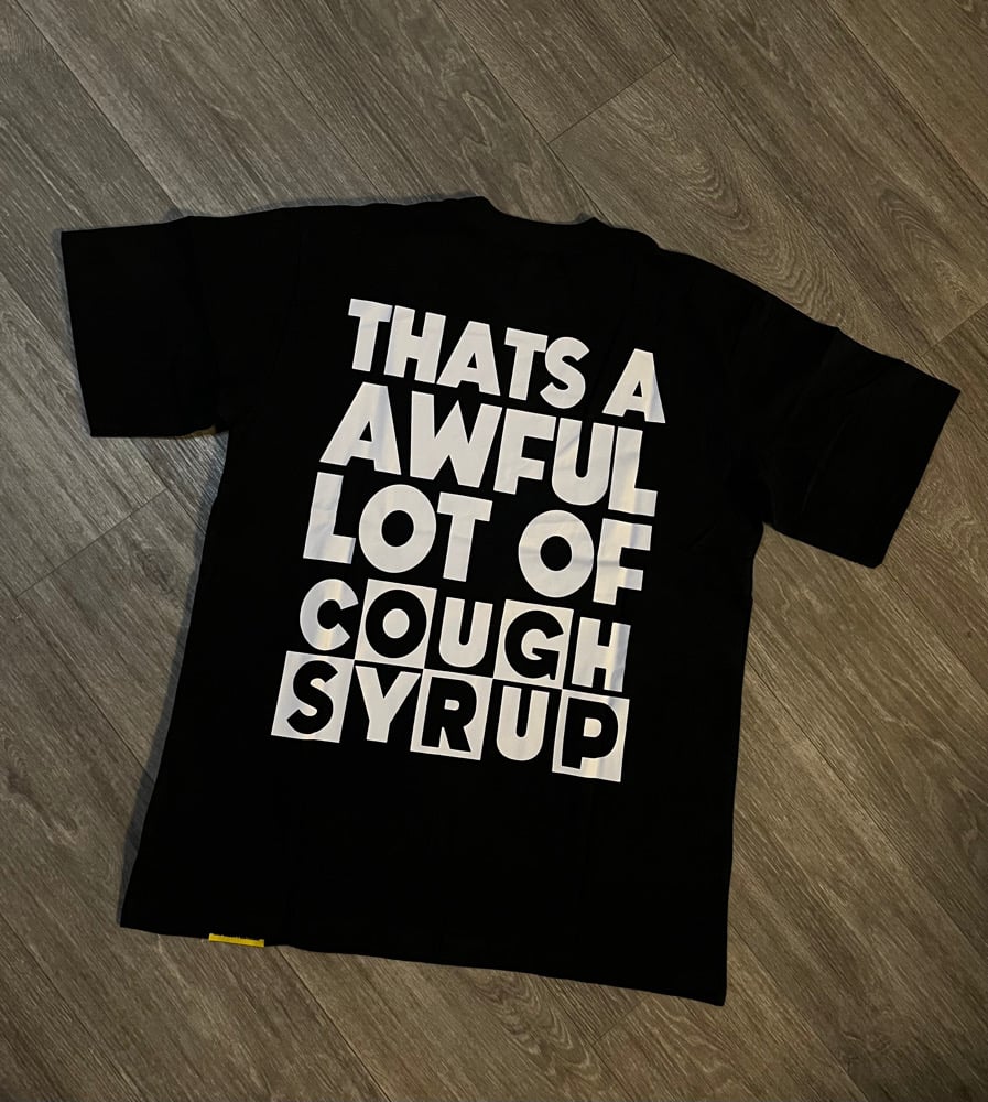 Image of Cough Sryupp Shirt