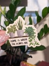 Home is where the plants are STICKER