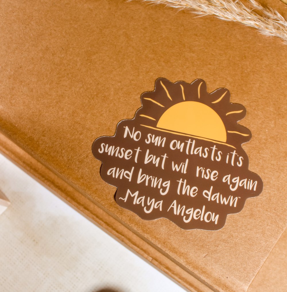 Image of No Sun Outlasts.. Maya Angelou Quote Sticker