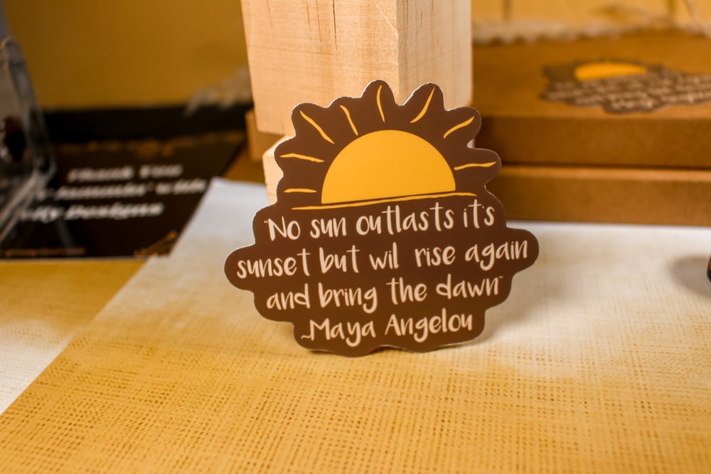 Image of No Sun Outlasts.. Maya Angelou Quote Sticker 