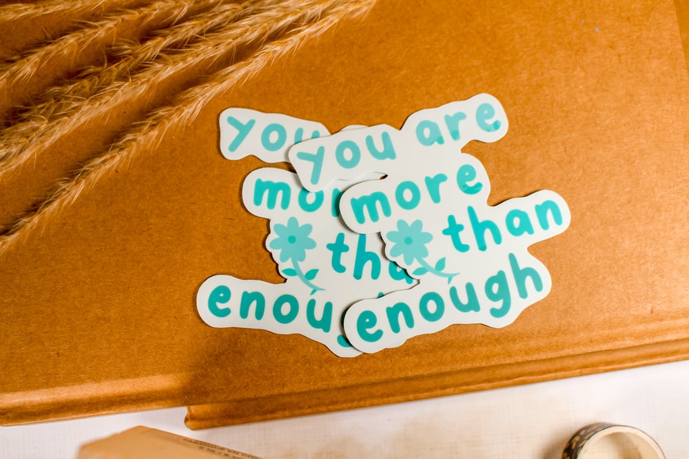 Image of You Are More Than Enough Sticker