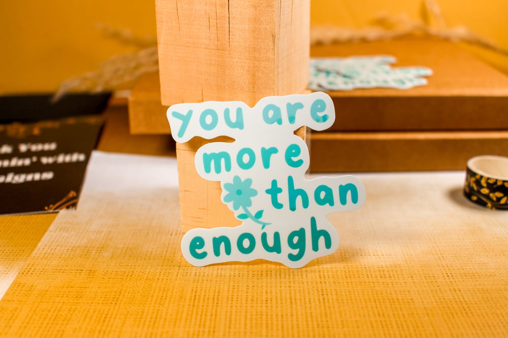 Image of You Are More Than Enough Sticker