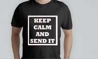 Image 1 of Keep Calm And Send It
