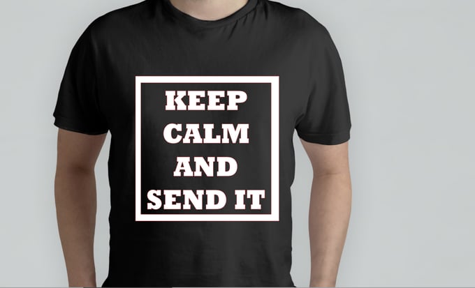 Image of Keep Calm And Send It