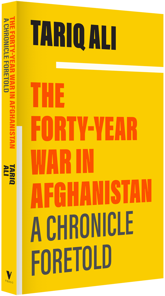 Image of *Special Offer* The Forty-Year War in Afghanistan A Chronicle Foretold - Tariq Ali