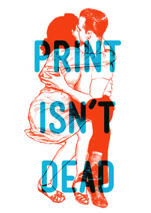 Print Isn't Dead - Giclée Print