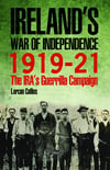Ireland's War of Independence; The IRA's Guerrilla Campaign 1919-21