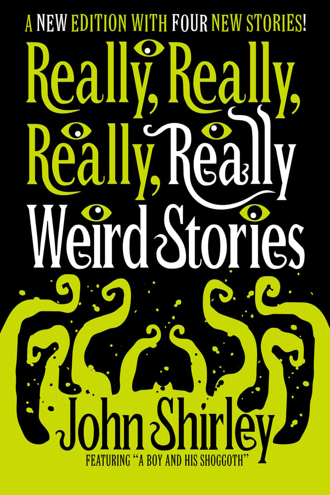 Really, Really, Really, Really Weird Stories: A New Edition with