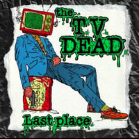 Image 1 of The TV Dead - Last Place 7"