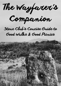 The Wayfarers Companion: Stone Club's Concise Guide to Good Waks & Good Picnics