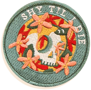 Shy Til I Die patch
