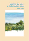 Waiting For You: A Detectorists Zine issue 3 PDF Ebook version