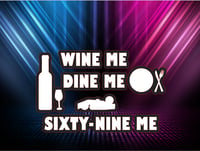Image 1 of Wine me, Dine me, 69 Me