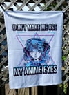 Don't Make Me Use My Anime Eyes Mini Tapestry 