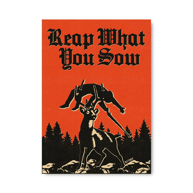 REAP WHAT YOU SOW POSTER | KRIME