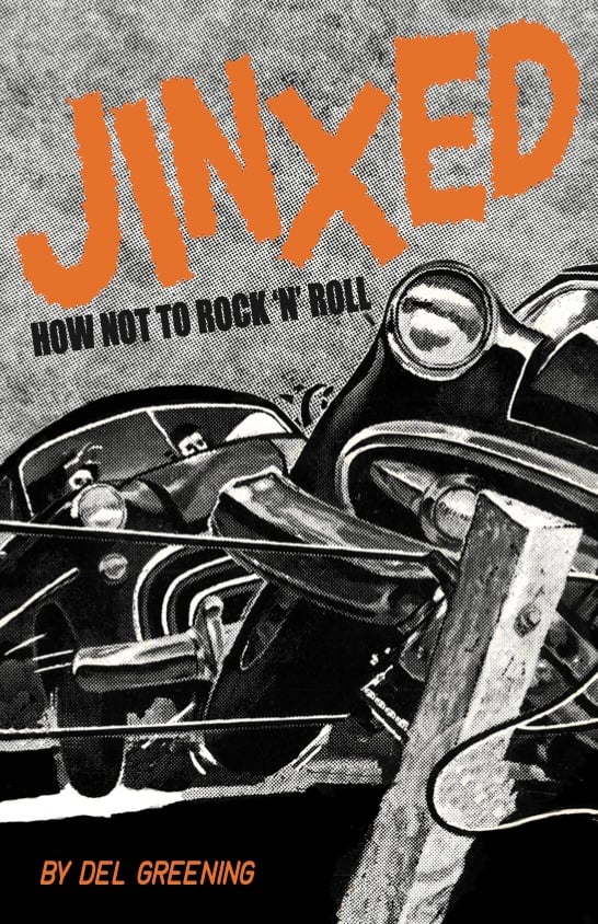 T&M 049-2 - DEL GREENING - Jinxed: How Not To Rock 'n' Roll (2nd Edition)