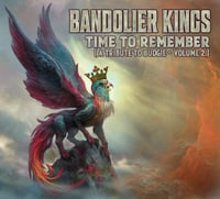 BANDOLIER KINGS - Time To Remember (CD)