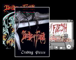Image of DEEDS OF FLESH	Trading Pieces	PRO-TAPE -Out Now !!!