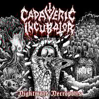 Image 1 of CADAVERIC INCUBATOR - NIGHTMARE NECROPOLIS CD