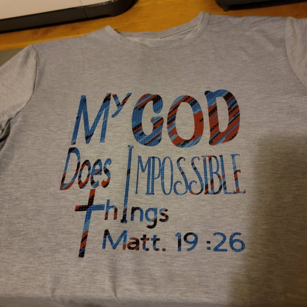 'My GOD does Impossible things' Tshirt (ladies)
