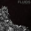 FLUIDS - NOT DARK YET 