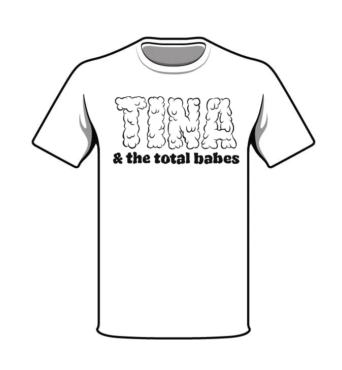 Image of Tina & the Total Babes tshirt (black on white)