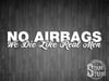 No Airbags Vinyl Decal