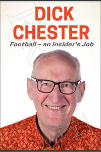 Dick Chester 'Football: An Insider's Job'