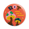 Rot Where You're Planted Bottle Opener/ Button/ Magnet