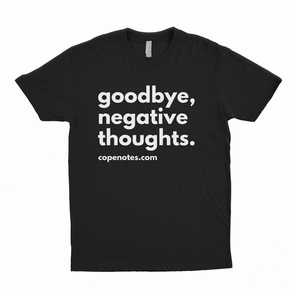 Image of Goodbye, Negative Thoughts Tee