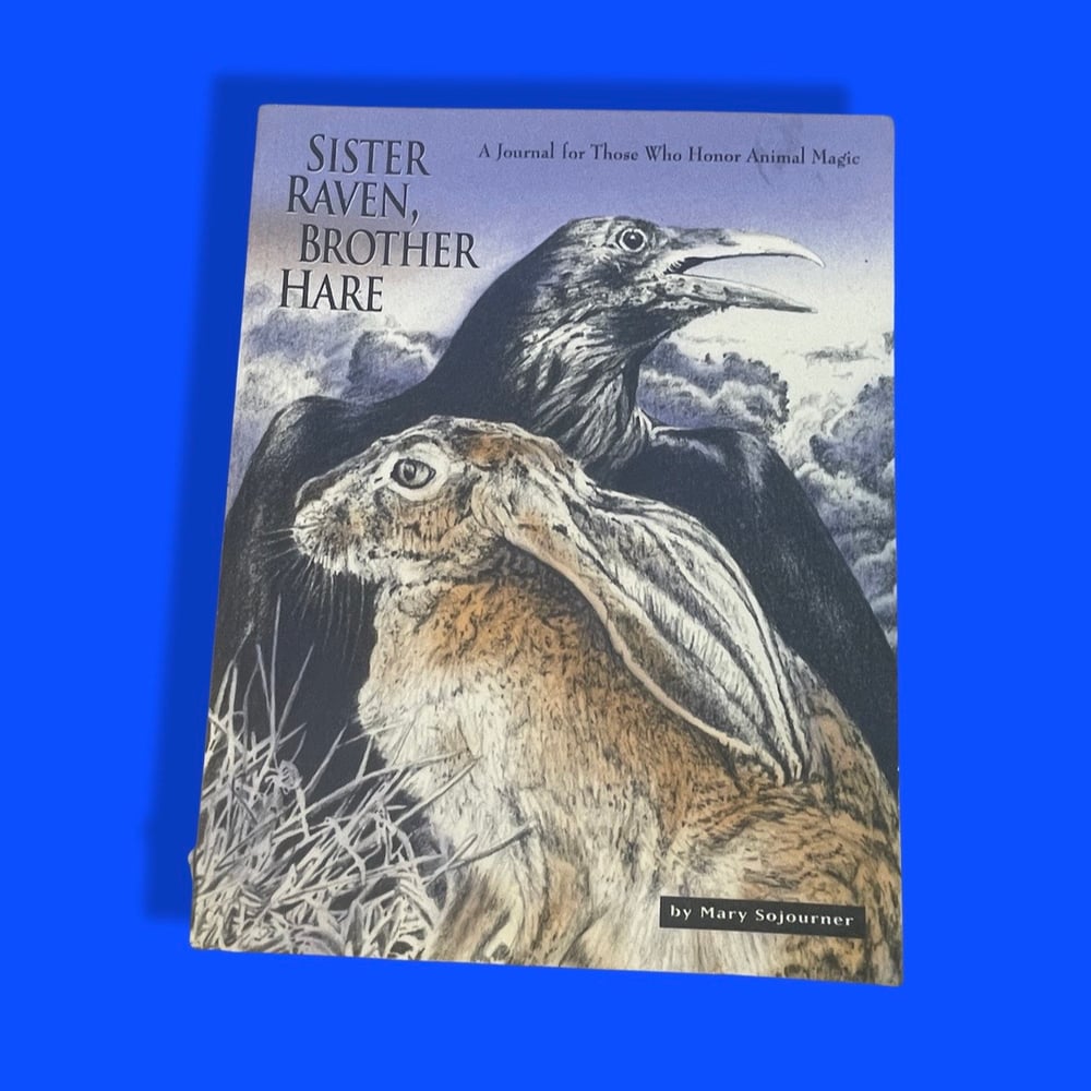 BK: Sister Raven, Brother Hare (Journal for Those Who Honor Animal Magic) by Mary Sojourner