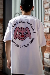 Image 2 of DON´T CALL THE COPS -JUST CALL YOUR MOM
