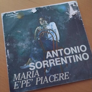 Antonio Sorrentino – Maria / E' Pe' Piacere