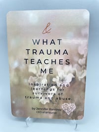 What Trauma Teaches Me - Guided Journaling Card Deck