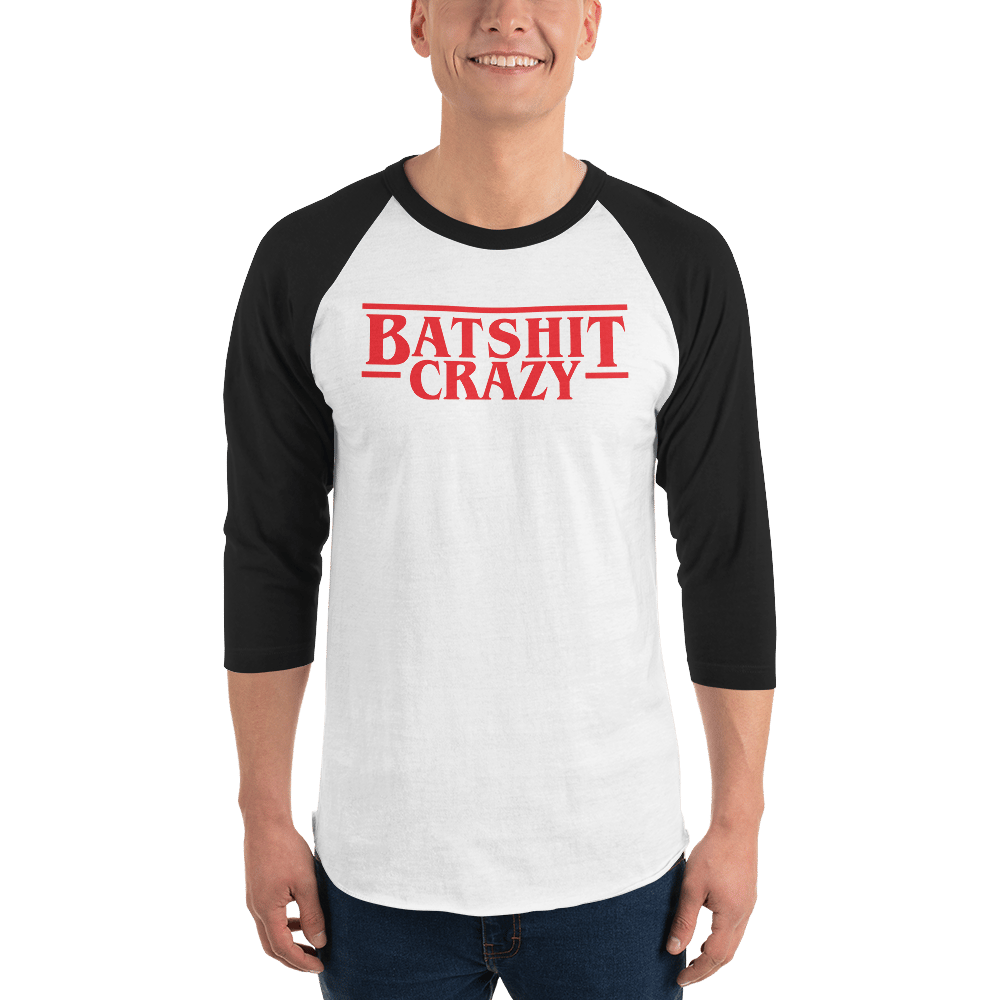 "Batshit Things" 3/4 sleeve  shirt